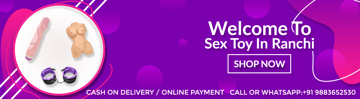 Sex Toys Ranchi: Online Sex Toys in Ranchi Bring an Unmatched Variety