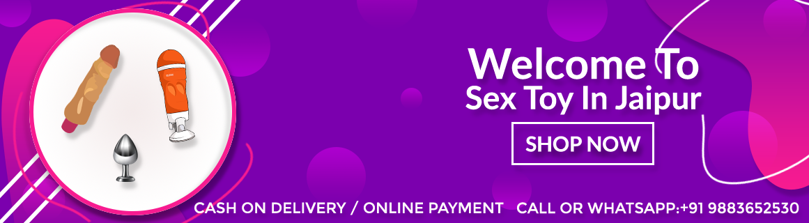 Sex toys Jaipur: Genuine Quality Sex Toys in Jaipur at Cheaper Rates