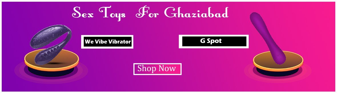 online adult sex toys in Ghaziabad - Buy Sex Toys In Ghaziabad at low price for Men and Women, Couple. We have different verity of artificial sex toys